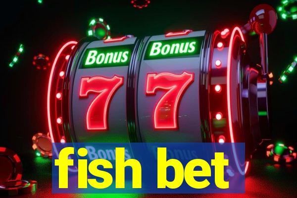 fish bet